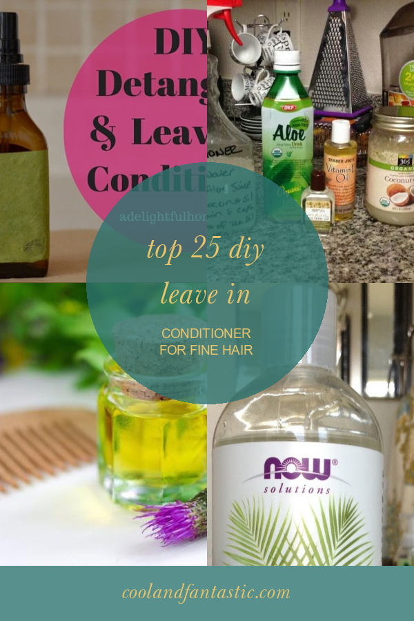 Top 25 Diy Leave In Conditioner for Fine Hair Home, Family, Style and